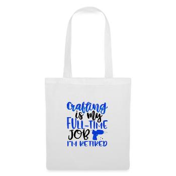 Basteln Geschenk Mein Vollzeitjob Ich bin im Ruhestand Geschenk - Stoffbeutel - Weiß - Vorne