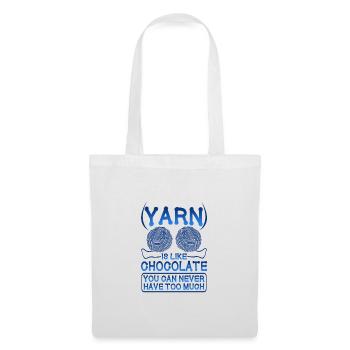 Knitter Gift Yarn Like Chocolate Never Have Too - Tote Bag - white - Front