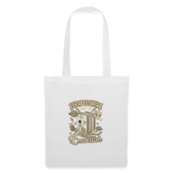 Scrapbookers Don't Lie They Embellish Scrapbooker - Tote Bag - white - Front