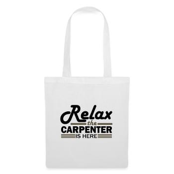 Schreinerhumor Relax the Carpenter ist da - Stoffbeutel - Weiß - Vorne