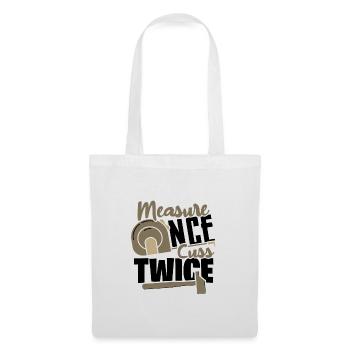 Carpenter Gifts Measure Once Cuss Twice - Tote Bag - white - Front