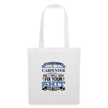Carpenter No I Will Not Fix Your Shit For Free - Tote Bag - white - Front