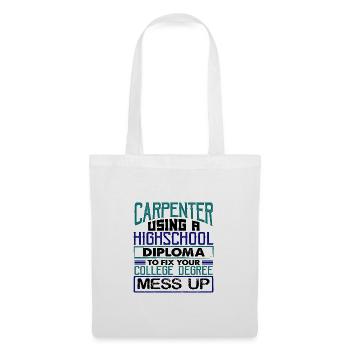 Carpenter Gift Use High School Diploma Fix - Tote Bag - white - Front