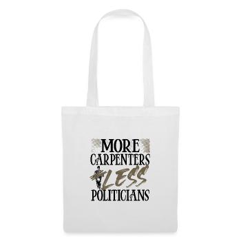 Humour politique Cadeaux de menuiserie Plus de charpentiers - Sac en tissu - blanc - Devant