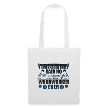 L’humour du travail du bois a assez d’outils dit non - Sac en tissu - blanc - Devant