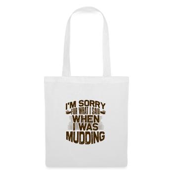 Cadeaux de boue Désolé pour ce que j’ai dit en Mudding - Sac en tissu - blanc - Devant