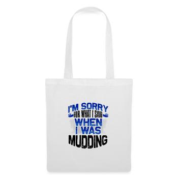 Cadeaux de boue Désolé pour ce que j’ai dit en Mudding - Sac en tissu - blanc - Devant