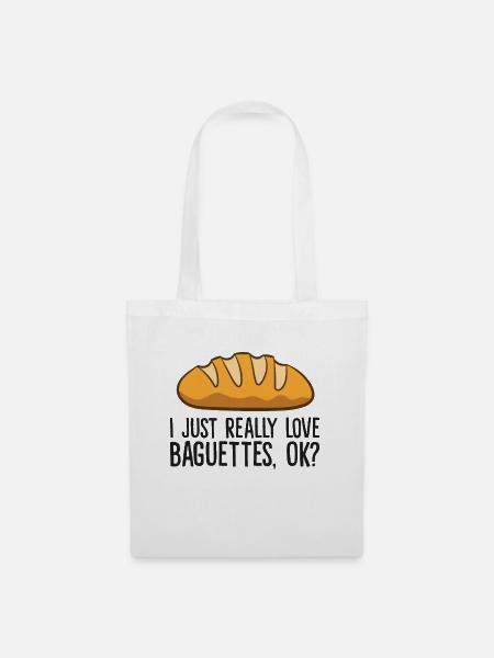 Ich mag Baguettes einfach wirklich, okay, - Stoffbeutel - Weiß