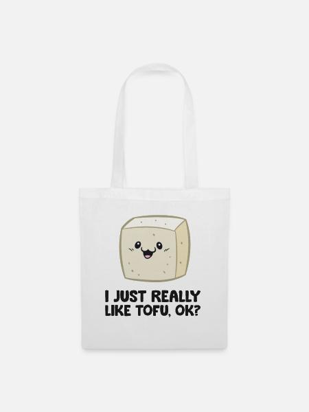 I Just Really Like Tofu, Ok? Vegan Food Love Tofu - Stoffbeutel - Weiß