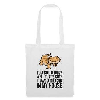 You Got A Dog? I Have A Dragon In My House - Tote Bag - white - Front