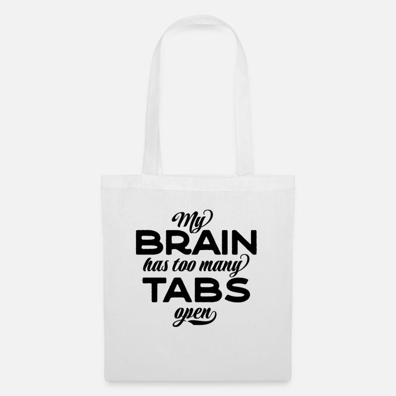 My brain has too many tabs open - Stoffbeutel - Weiß