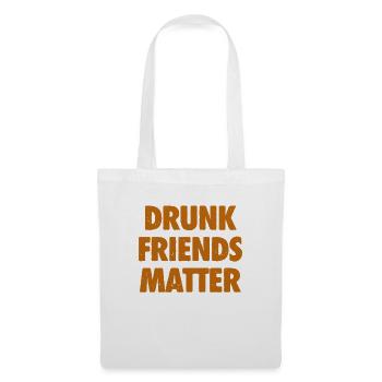 Lustige Betrunkene Freunde Materie Trinken - Stoffbeutel - Weiß - Vorne