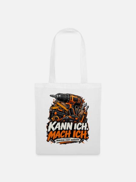 Kann ich. Mach ich. – Handwerker & Akkuschrauber  - Stoffbeutel - Weiß