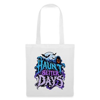 Haunt Better Days - Stoffbeutel - Weiß - Vorne