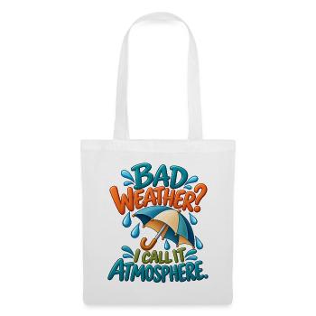 Regenliebhaber-Humor – Schlechtes Wetter ist Atmosphäre - Stoffbeutel - Weiß - Vorne