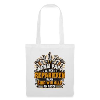 Wenn Papa es nicht reparieren kann - Stoffbeutel - Weiß - Vorne