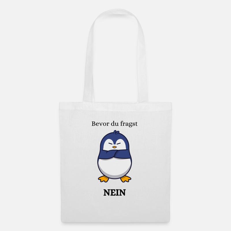 Bevor du fragst , NEIN , Pinguin - Stoffbeutel - Weiß