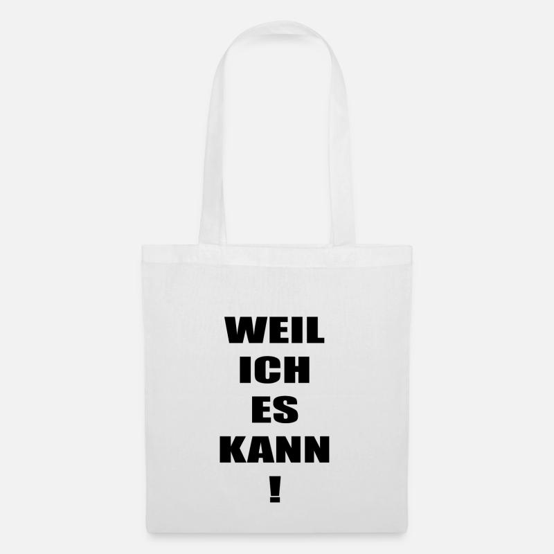 WEIL ICH ES KANN! - Stoffbeutel - Weiß