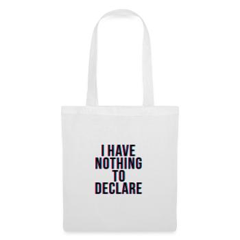I have nothing to declare - Stoffbeutel - Weiß - Vorne