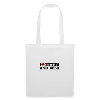 i love titties and beer - Tote Bag - white - Front