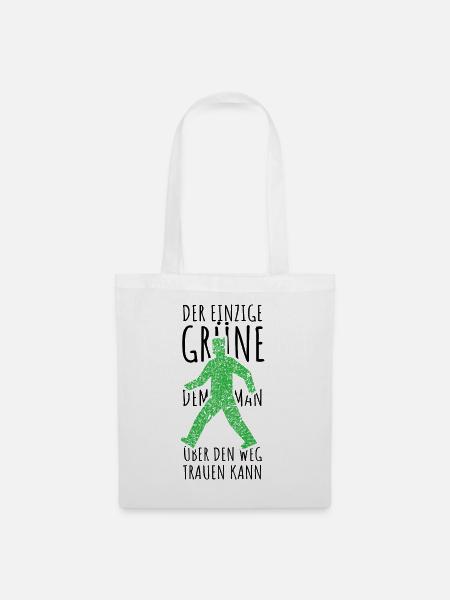Der einzige Grüne dem man über den Weg trauen kann - Stoffbeutel - Weiß