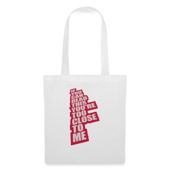 too close to me - Tote Bag - white - Front