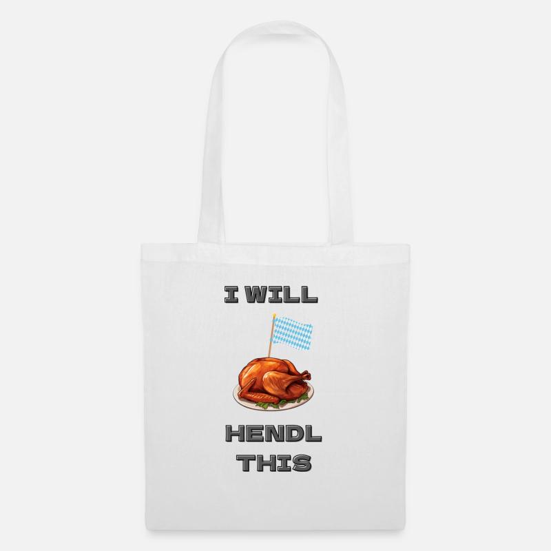 I will Hendl this - Spruch Bayern, Haxe, Huhn - Stoffbeutel - Weiß