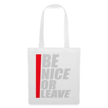 Be Nice Or Leave Funny Statement Attitude Saying - Tote Bag - white - Front