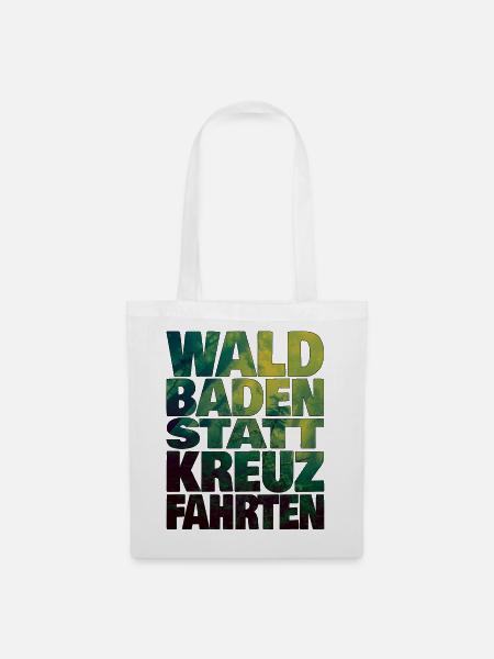 Waldbaden statt Kreuzfahrten - Stoffbeutel - Weiß