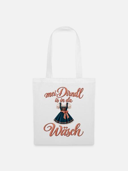Mei Dirndl is in da Wäsch – Lustiger Dirndl Spruch - Stoffbeutel - Weiß