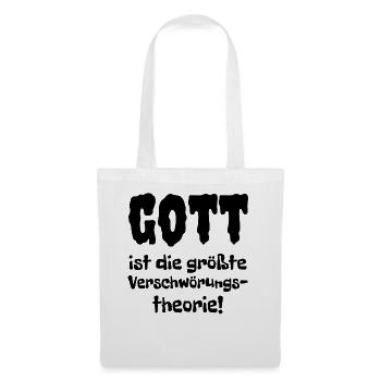 GOTT ist die größte VERSCHWÖRUNGSTHEORIE Spruch - Stoffbeutel - Weiß - Vorne