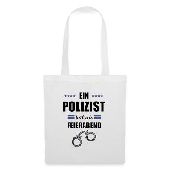 Polizist hat nie Feierabend Polizei Geschenk - Stoffbeutel - Weiß - Vorne
