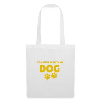 I would rather be with my dog - Tote Bag - white - Front