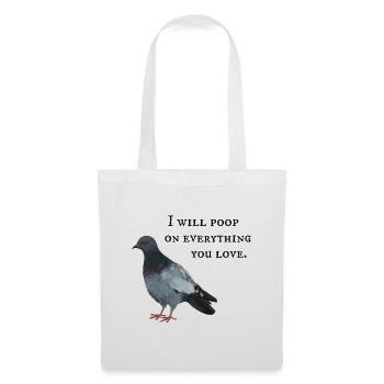 Taube - I will poop on everything - Stoffbeutel - Weiß - Vorne