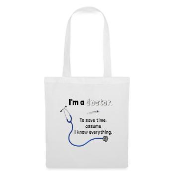 Doctor & Medic - Save time I am right - Tote Bag - white - Front