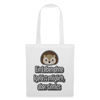 Ein Leben ohne Igel ist möglich, aber sinnlos - Stoffbeutel - Weiß - Vorne