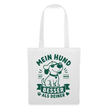 Mein Hund Seit Immer Besser Als Deiner - Stoffbeutel - Weiß - Vorne