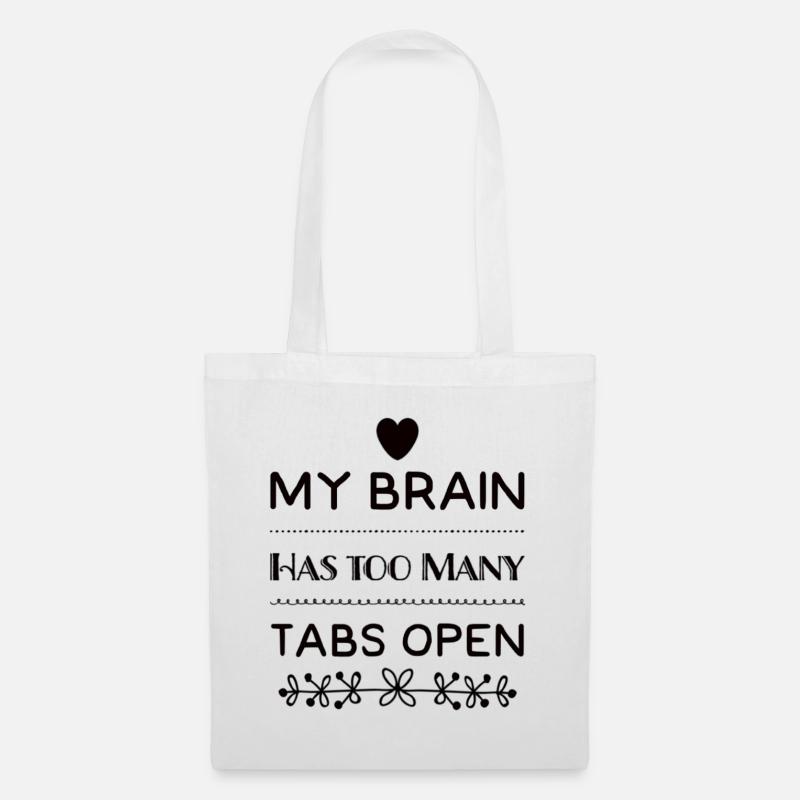 My Brain Has Too Many Tabs Open - Stoffbeutel - Weiß