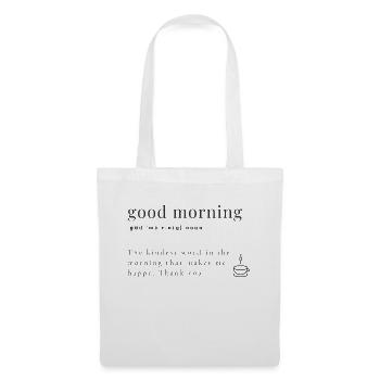 guten Morgen Geschenkidee modern Spruch Wörter - Stoffbeutel - Weiß - Vorne