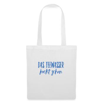 das Teewasser kocht schon - Stoffbeutel - Weiß - Vorne