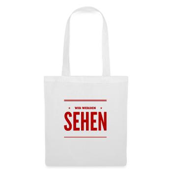 wir werden sehen - Stoffbeutel - Weiß - Vorne