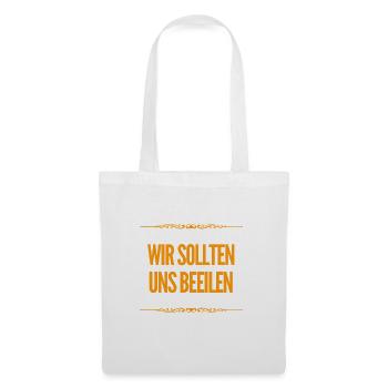 wir sollten uns beeilen - Stoffbeutel - Weiß - Vorne