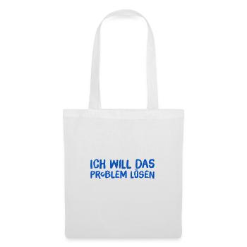 ich will das Problem lösen - Stoffbeutel - Weiß - Vorne