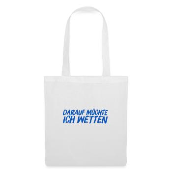 da wette ich drauf - Stoffbeutel - Weiß - Vorne