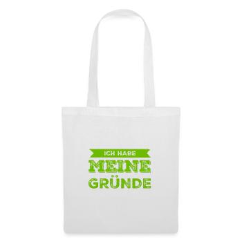 ich habe meine Gründe - Stoffbeutel - Weiß - Vorne