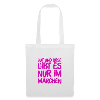 gut und böse gibt es nur im Märchen - Stoffbeutel - Weiß - Vorne