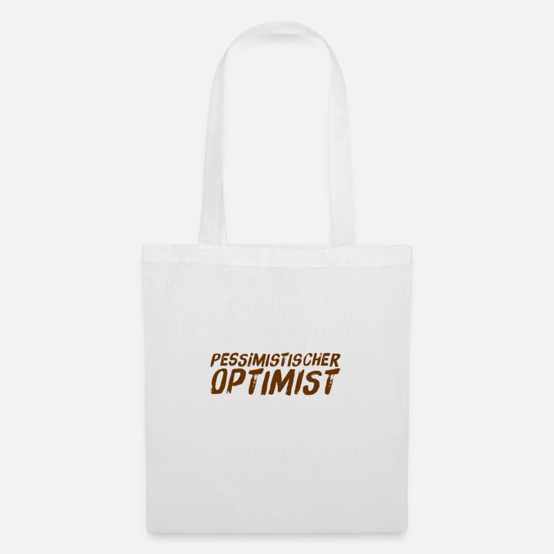 ich bin ein realistischer Optimist - Stoffbeutel - Weiß