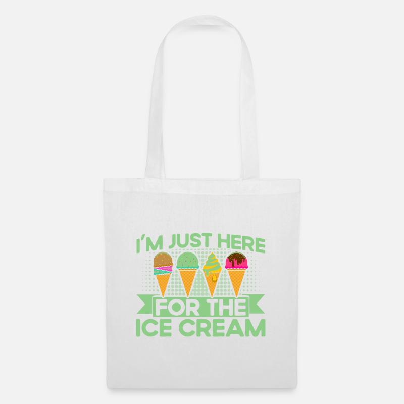 Ich bin nur wegen der Eiscreme hier Eiscreme Gesch - Stoffbeutel - Weiß