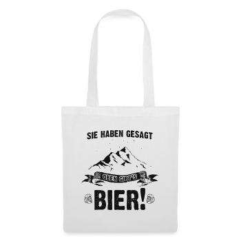 Sie habts gesagt werden Gibts Bier - - Stoffbeutel - Weiß - Vorne