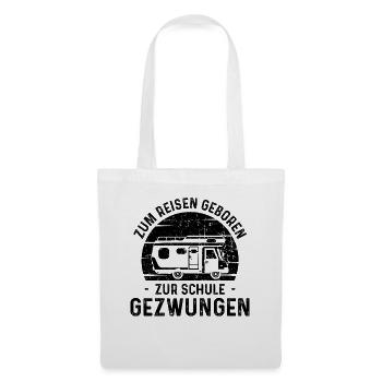 Zum Reisen geboten Zur Schule Gezwungen - - Stoffbeutel - Weiß - Vorne